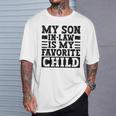 My Son In Law Is My Favorite Child Mothers Fathers Day T-Shirt Gifts for Him