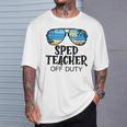 Special Education Teacher Off Duty Sunglasses Beach Summer T-Shirt Gifts for Him