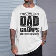 I Have Two Titles Dad And Gramps Father's Day Gramps T-Shirt Gifts for Him