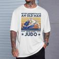 Never Underestimate An Old Man Who Does Judo Judo Lover T-Shirt Gifts for Him