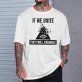 If We Unite They Will Crumble Anti Government Illuminati T-Shirt Gifts for Him