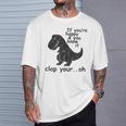 If You're Happy And You Know It Clap Your Oh Trex T-Shirt Gifts for Him