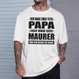 Zwei Titel Papa Und Maurer Geselle Meister Maurermeister T-Shirt Geschenke für Ihn