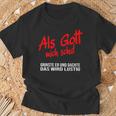 Als Gott Mich Schuf Grinste Er German Language Black T-Shirt Geschenke für alte Männer