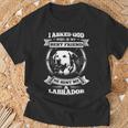 I Asked God Who Is My Best Friend He Sent Me A Labrador T-Shirt Gifts for Old Men