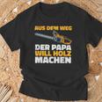 Aus Dem Weg Der Papa Will Holz Lumberjack Sayings T-Shirt Geschenke für alte Männer