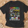 Autism Awareness 2024 Doesn't Come With A Manual Autism Mom T-Shirt Gifts for Old Men