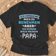 Baby Childersuche Zu Benehmen Komme Nach Fater Papa Boy T-Shirt Geschenke für alte Männer