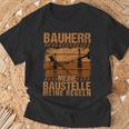 Bauherr Meine Bausite Meine Rules T-Shirt Geschenke für alte Männer