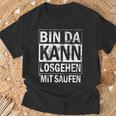 Bin Da Kann Losgehen Mit Saufen T-Shirt Geschenke für alte Männer