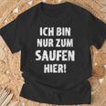 Bin Zum Saufen Hier T-Shirt, Alkohol Eskalation Festival Partnerlook Geschenke für alte Männer
