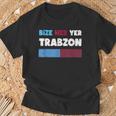 Bize Her Yer Trabzon Hediye T-Shirt Geschenke für alte Männer