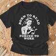 Born To Read Forced To Work Bookworm Librarian Retro Bookish T-Shirt Gifts for Old Men