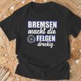 Bremsen Macht Felgen Dreckig T-Shirt Geschenke für alte Männer