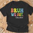 Bruh We Out Educators Happy Last Day Of School Groovy T-Shirt Gifts for Old Men