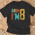 Bruh It's My 8Th Birthday I'm 8 Year Old Birthday T-Shirt Gifts for Old Men