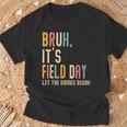 Bruh It's Field Day Let The Games Begin Field Trip Fun Day T-Shirt Gifts for Old Men