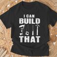 I Can Build That Woodworking Carpenter Engineers Lumberjacks T-Shirt Gifts for Old Men