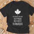 Canada Fan Ich Muss Gar Nix Ich Muss Nur Nach Kanada Red T-Shirt Geschenke für alte Männer