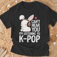 Can't Hear You I'm Listening K-Pop Merch Cute Rabbit K-Pop T-Shirt Gifts for Old Men