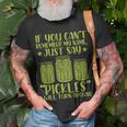 If You Can't Remember My Name Just Say Pickles Women T-Shirt Gifts for Old Men