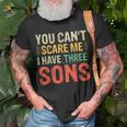 You Can't Scare Me I Have Three Sons Dad T-Shirt Gifts for Old Men