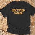 Certified Yapper I Love Yapping For Professional Yappers T-Shirt Gifts for Old Men