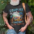 Couples That Cruise Together Stay Together Couples Cruising T-Shirt Gifts for Old Men
