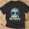 Don't Be Trashy Respect Your Mother Make Everyday Earth Day T-Shirt Gifts for Old Men