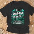 The Dream Is Free Hustle Sold Separately Boss Rap Lover T-Shirt Gifts for Old Men