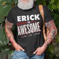 Erick Is Awesome Family Friend Name T-Shirt Gifts for Old Men