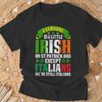 Everyone Is A Little Irish On St Patrick Day Except Italians T-Shirt Gifts for Old Men