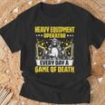 Excavator Driver Game Of Death Heavy Equipment Operator T-Shirt Gifts for Old Men