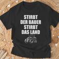 Farmers Sayings Stirbt Der Bauer Stirbt Das Land Demo T-Shirt Geschenke für alte Männer