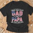 Father's Day I Have Two Titles Dad And Papa Father's Day T-Shirt Gifts for Old Men