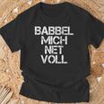 Frankfurt Hessen Babbel Mich Net Full Dialect T-Shirt Geschenke für alte Männer