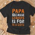 Father's Day Papa Because Grandpa Is For Old Guys T-Shirt Gifts for Old Men