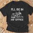 I'll Be In My Office Costume Driver Trucker Dad T-Shirt Gifts for Old Men