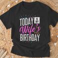 It's My Wife's Birthday Today Is My Wife's Birthday T-Shirt Gifts for Old Men