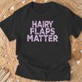 Saying Hairy Flaps Matter Rude Joke Naughty Womens T-Shirt Gifts for Old Men