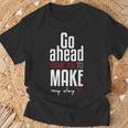 Go Ahead And Make My Day Movie Quote Typography T-Shirt Gifts for Old Men