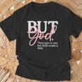 But God There Was No Way But God Made A Way Christian T-Shirt Gifts for Old Men