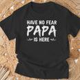 Hab Keine Angst Papa Ist Hier Süße Familienfeier T-Shirt Geschenke für alte Männer