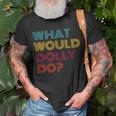 Hi My Name Is Dolly It Has My Name On It Dolly T-Shirt Gifts for Old Men