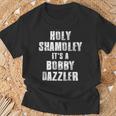 Holy Shamoley It's A Bobby Dazzler T-Shirt Gifts for Old Men