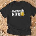 Ich Bin Nur Zum Saufen Hier Party Bier Sauf Slogan T-Shirt Geschenke für alte Männer