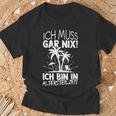 Ich Muss Gar Nix Ich Bin In Altersteilzeit Rensionary T-Shirt Geschenke für alte Männer