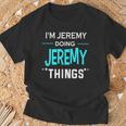 I'm Jeremy Doing Jeremy Things First Name T-Shirt Gifts for Old Men