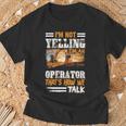 I'm Not Yelling I'm An Operator Heavy Equipment Fathers Day T-Shirt Gifts for Old Men