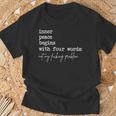 Inner Peace Begins With Four Words Not My Fucking Problem T-Shirt Gifts for Old Men